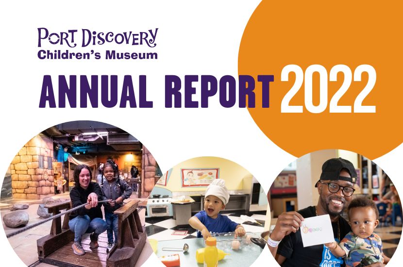 Port Discovery Children's Museum Annual Report FY22