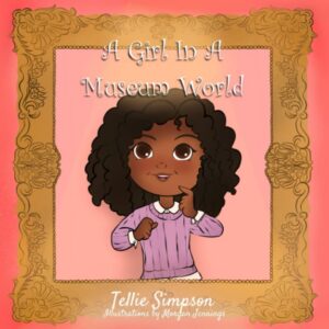 An illustration of an african america girl in a purple sweater smiling. The title A Girl in A Museum World is at the top of the image